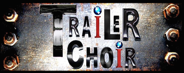 Trailer Choir